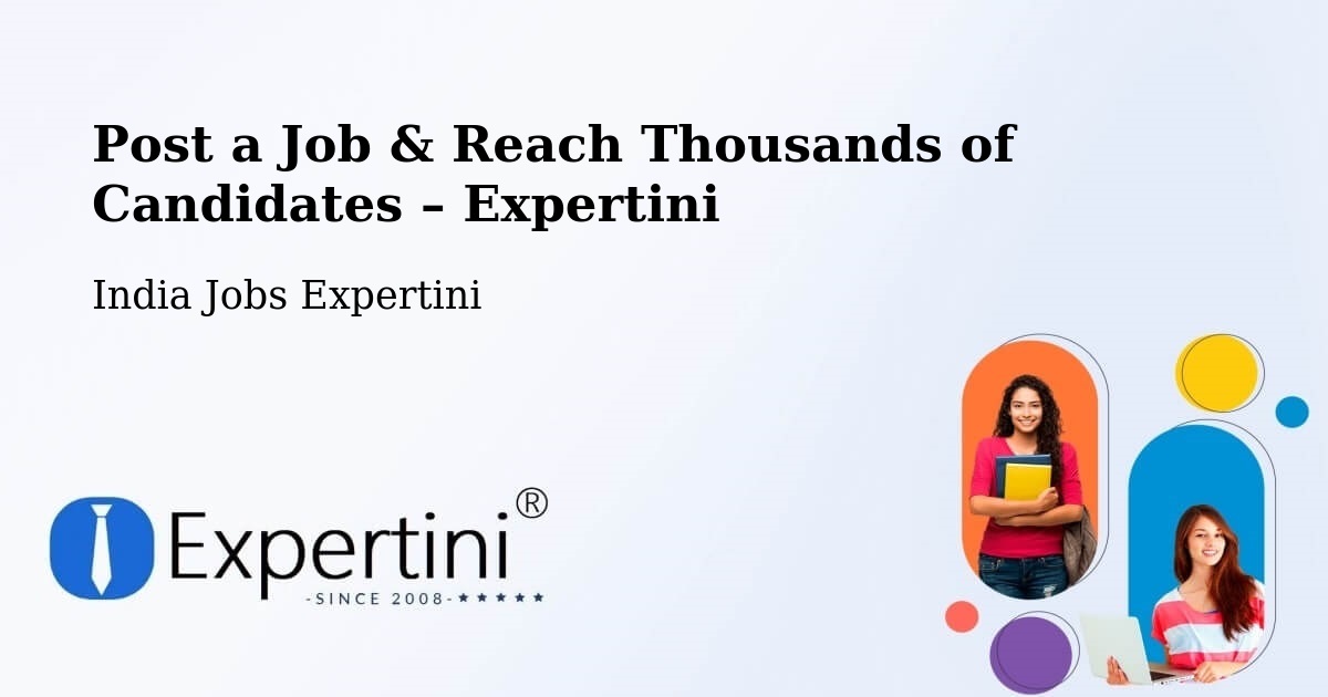 Post a Job in Vellore – Hire the Right Talent - Vellore, India Jobs Expertini