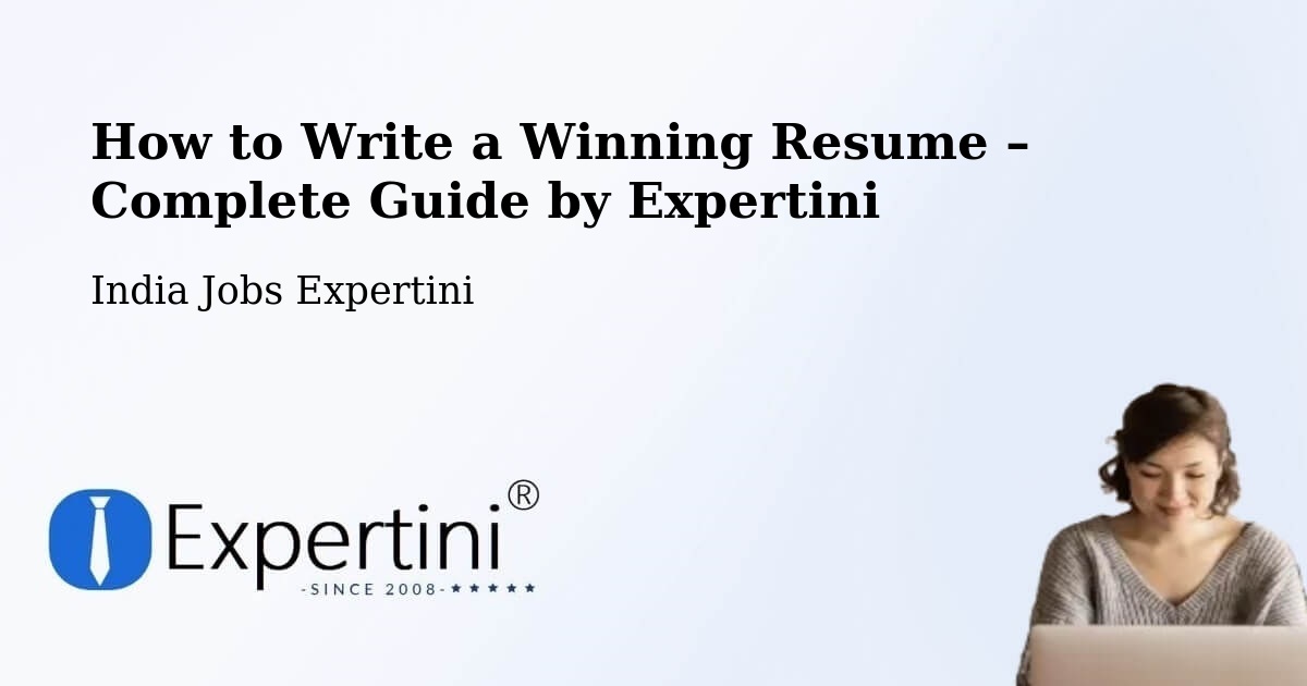 Resume Writing Guide for Job Seekers – Vellore - Vellore, India Jobs Expertini
